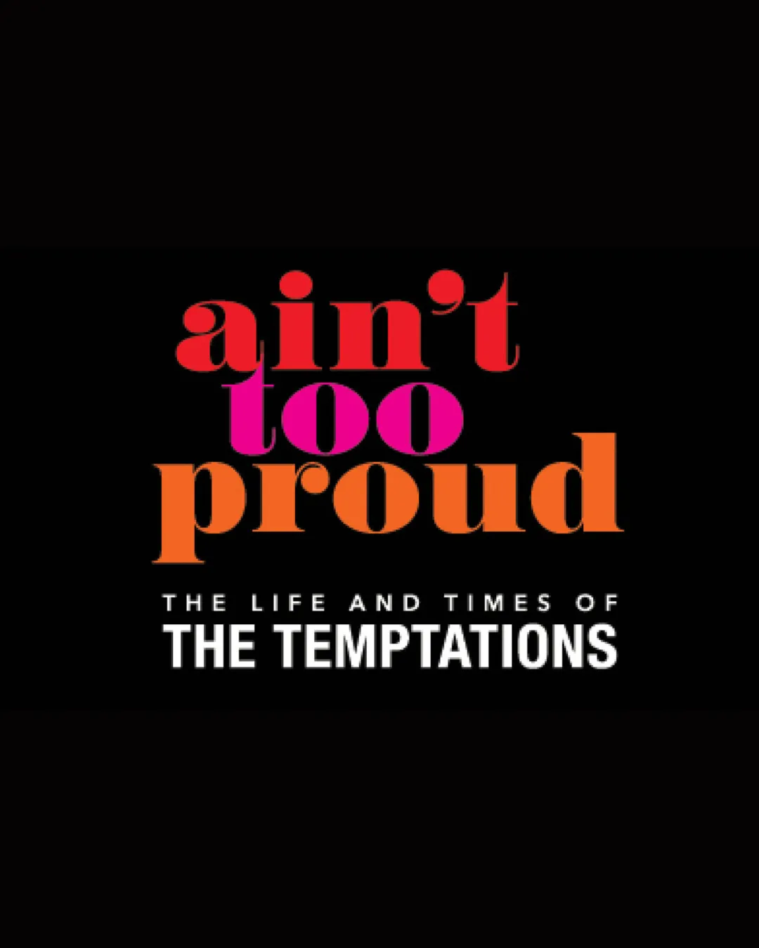 Мюзикл "Ain’t Too Proud: The Life and Times of The Temptations"